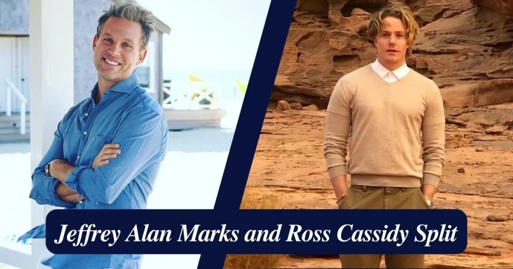 Jeffrey Alan Marks and Ross Cassidy Split