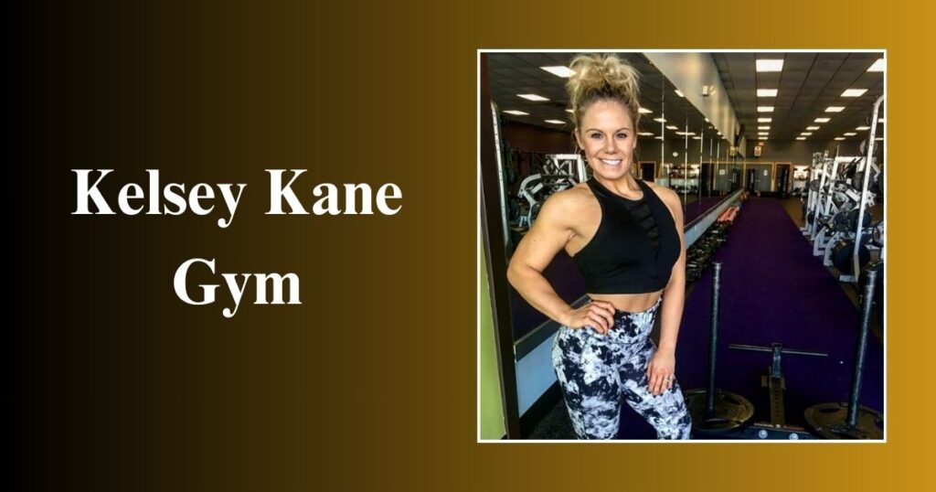 Kelsey Kane Gym